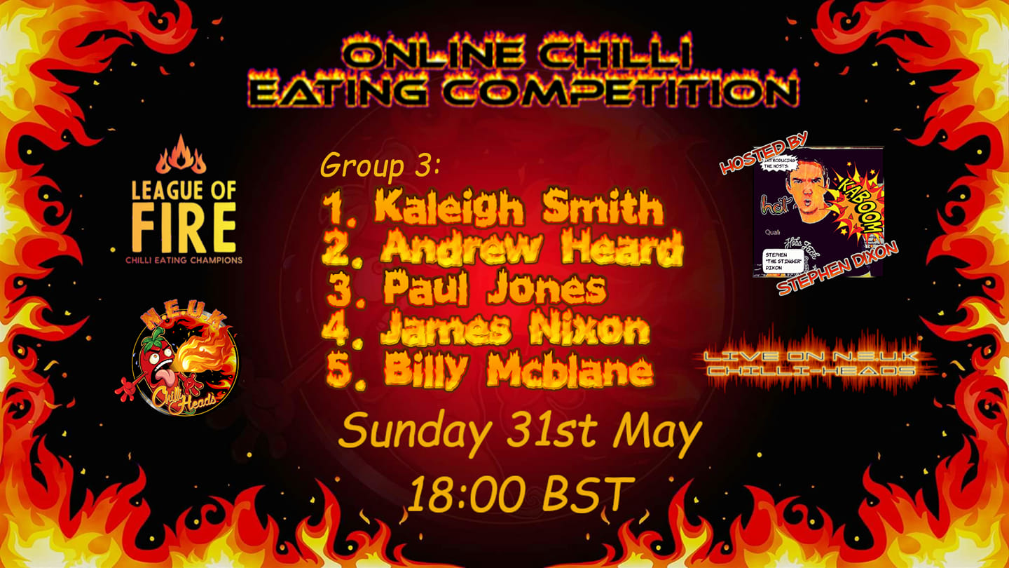 UK Online Chilli Eating Tournament GROUP 3 Sun 31st May 2020 League